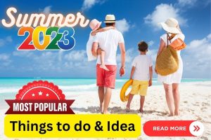 Things to do and Idea in Summer 2023 in Summertime Cruise Us